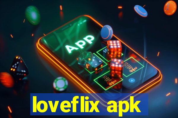 loveflix apk